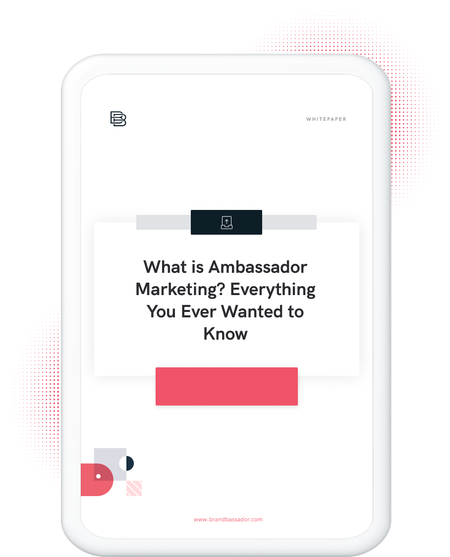 What is Ambassador Marketing_ Everything You Ever Wanted to Know